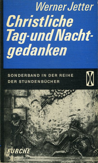 Jetter, Werner:  Christliche Tag- und Nachtgedanken. Sonderband in der Reihe der Stundenbücher. Stundenbücher Bd. 70. 