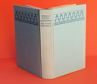 Legère, Werner:  Die Stiere von Assur. Roman aus der Zeit des Propheten Jesaja. 