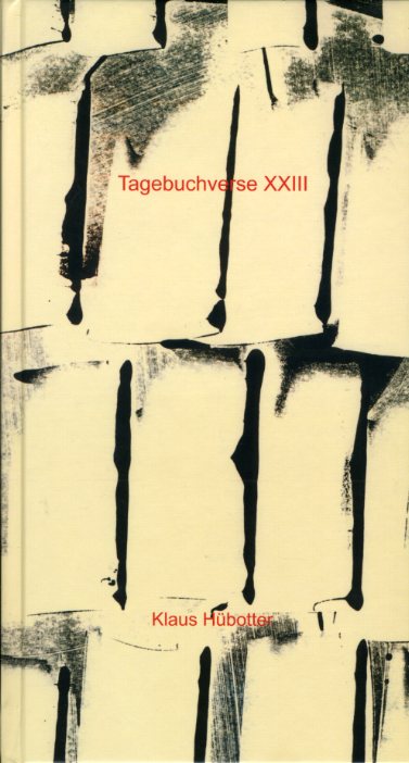 Hübotter, Klaus:  Tagebuchverse XXIII. 1.7.2017 - 18.8.2018. 