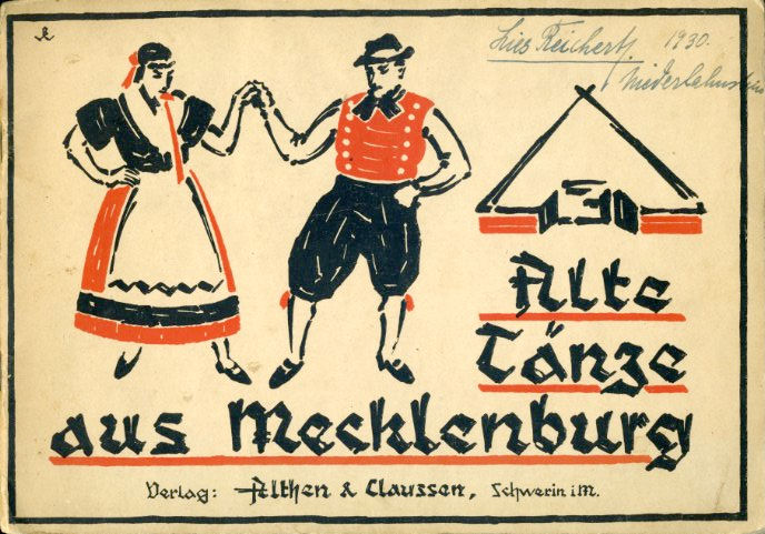 Peters, Marie und Otto Ilmbrecht:  Alte Tänze aus Mecklenburg. 