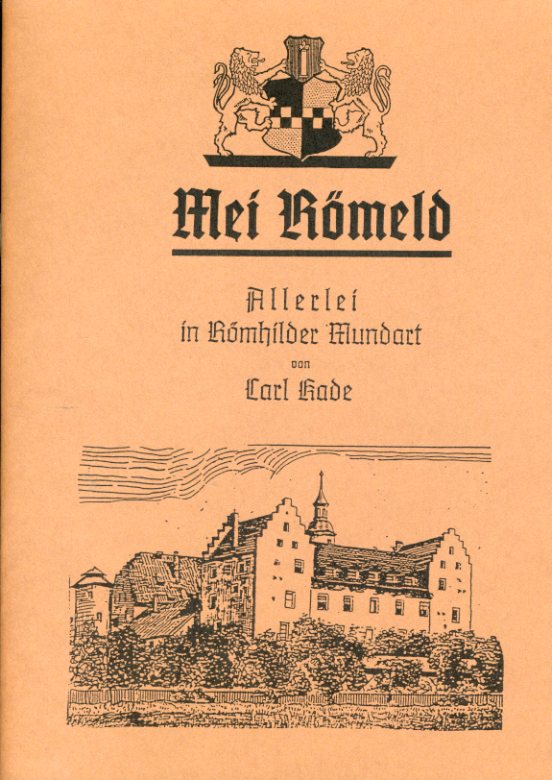 Kade, Carl:  Mei Römeld. Allerlei in Römhilder Mundart. 