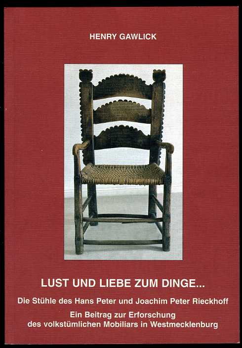 Gawlick, Henry:  Lust und Liebe zum Dinge ... Die Stühle des Hans Peter und Joachim Peter Rieckhoff. Ein Beitrag zur Erforschung des volkstümlichen Mobiliars in Westmecklenburg. Schriftenreihe des Museums der Stadt Hagenow 6. 