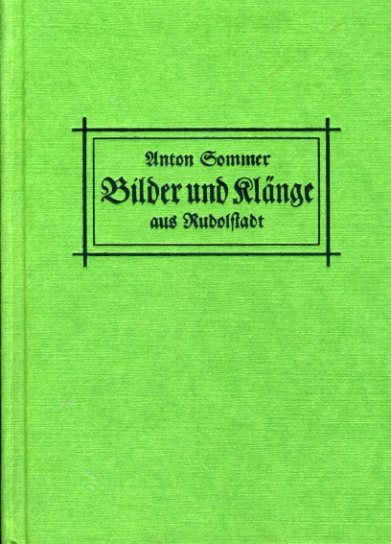 Sommer, Anton:  Bilder und Klänge aus Rudolstadt. 