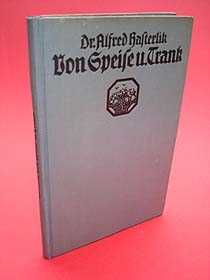 Hasterlik, Alfred:  Von Speise und Trank. Unsere wichtigsten Nahrungsmittel nach Zusammensetzung, Gewinnung und Mengen Kosmos. Gesellschaft der Naturfreunde. Die Kosmos Bibliothek 66. 