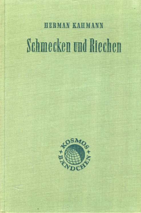 Kahmann, Herman:  Schmecken und Riechen. Kosmos-Bändchen 189. Kosmos. Gesellschaft der Naturfreunde. 