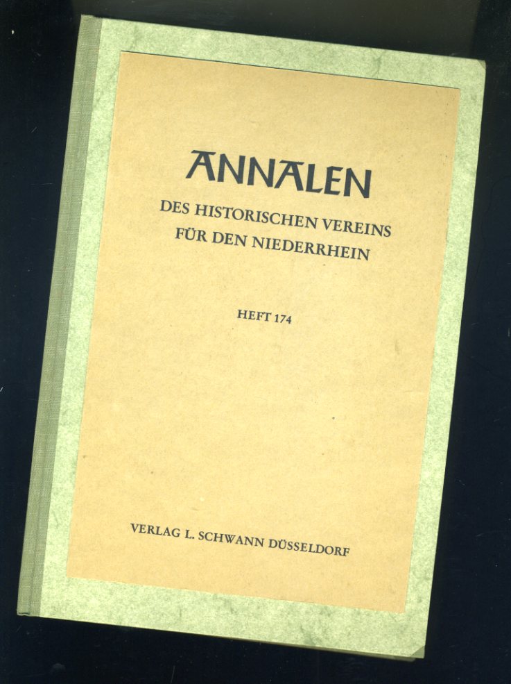   Annalen des Historischen Vereins für den Niederrhein insbesondere das alte Erzbistum Köln. Heft 174. 