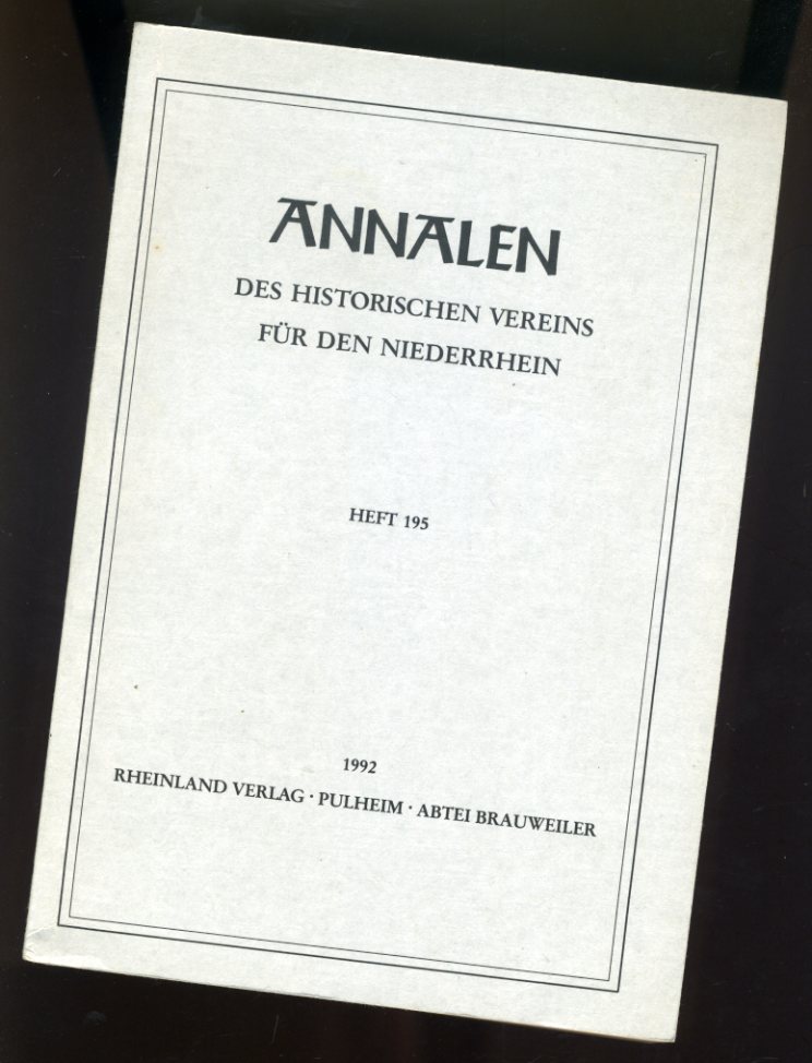   Annalen des Historischen Vereins für den Niederrhein insbesondere das alte Erzbistum Köln. Heft 195. 