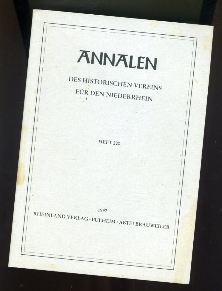   Annalen des Historischen Vereins für den Niederrhein insbesondere das alte Erzbistum Köln. Heft 200. 