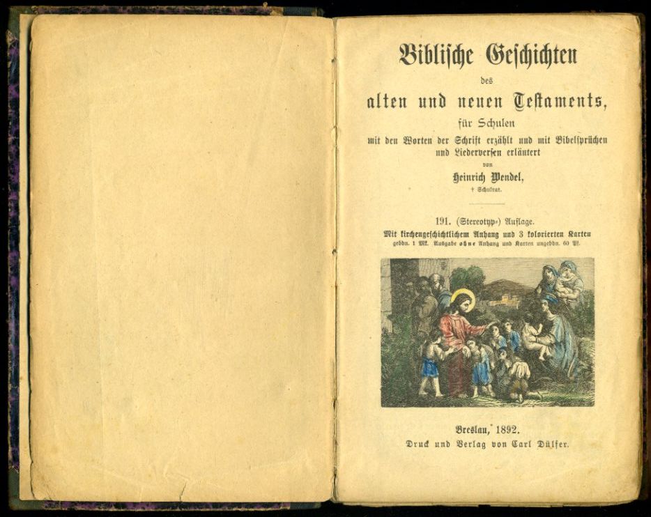 Wendel, Heinrich:  Biblische Geschichten des alten und neuen Testaments, für Schulen mit den Worten der Schrift erzählt und mit Bibelsprüchen und Liederversen erläutert. 