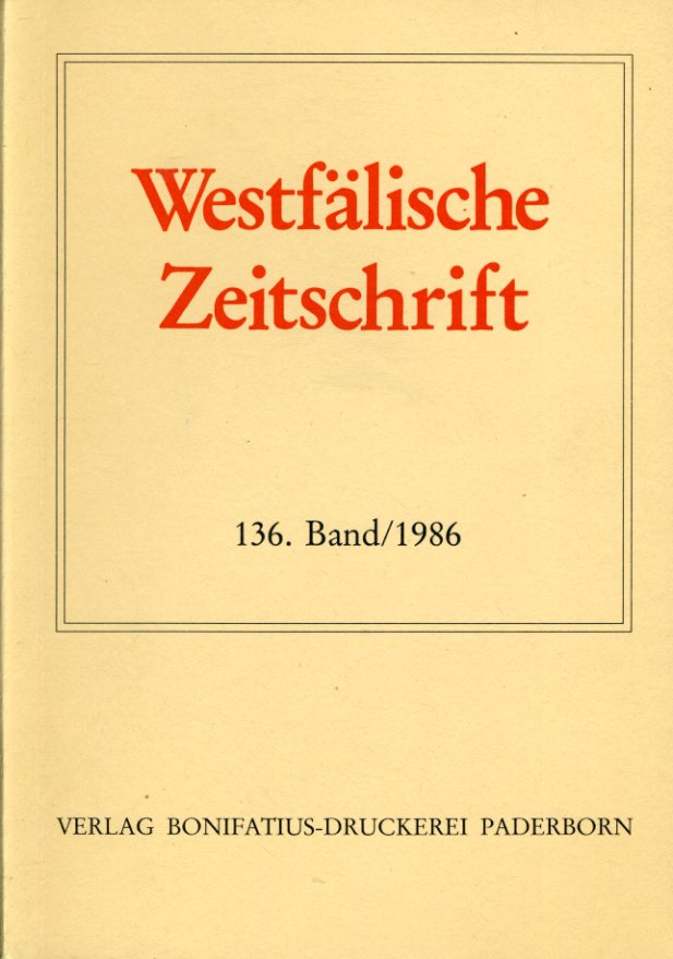 Hohmann, Friedlich Gerhard (Hrsg.) und Erwin (Hrsg.) Iserloh:  Westfälische Zeitschrift 136. Band 1986. Zeitschrift für Vaterländische Geschichte und Altertumskunde 
