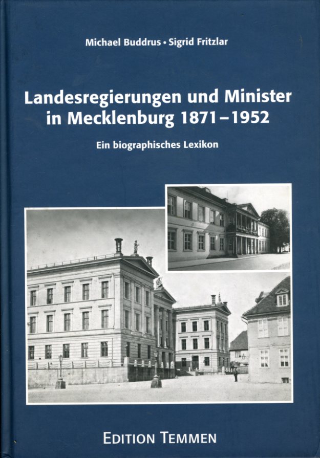 Buddrus, Michael und Sigrid Fritzlar:  Landesregierungen und Minister in Mecklenburg 1871 - 1952. Ein biographisches Lexikon. 