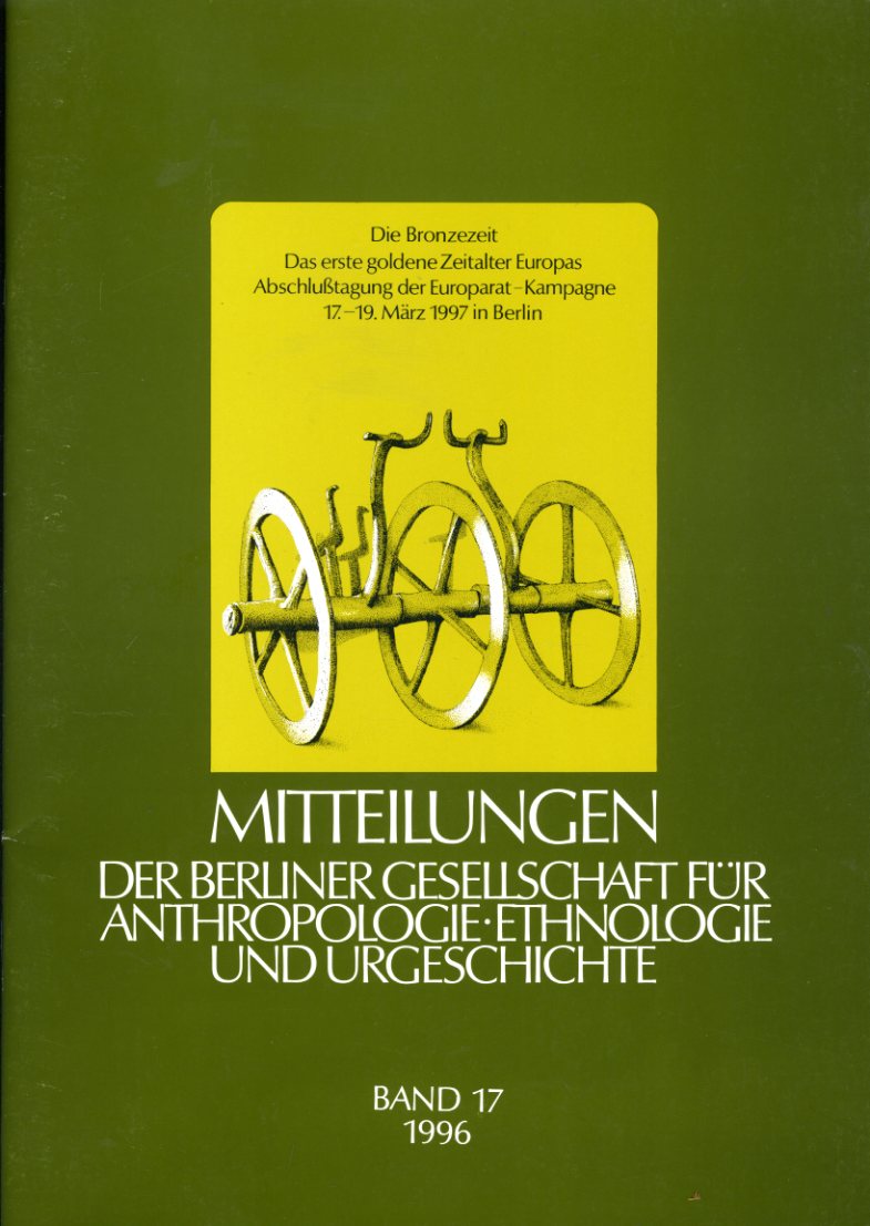   Mitteilungen der Berliner Gesellschaft für Anthropologie, Ethnologie und Urgeschichte. Bd. 17. 