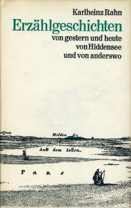 Rahn, Karlheinz:  Erzählgeschichten. Von gestern und heute, von Hiddensee und anderswo. 