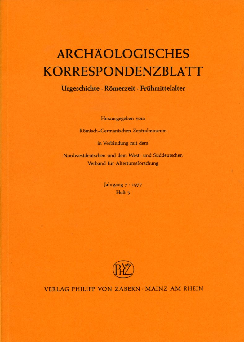   Archäologisches Korrespondenzblatt. Urgeschichte - Römerzeit - Frühmittelalter. Jahrgang 7. 1977. Heft 3. 
