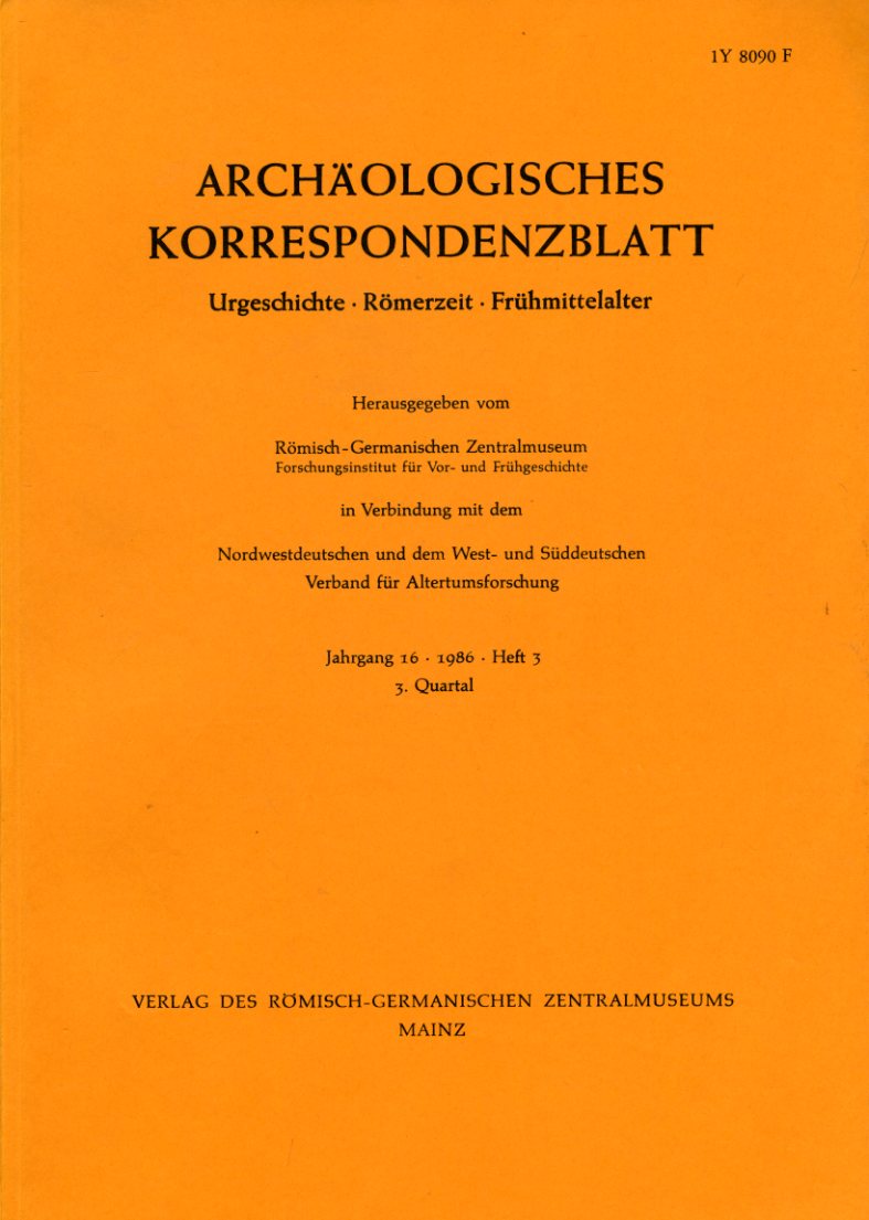   Archäologisches Korrespondenzblatt. Urgeschichte - Römerzeit - Frühmittelalter. Jahrgang 16. 1986. Heft 3. 
