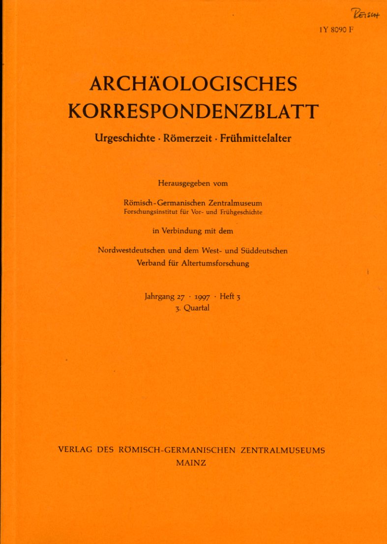   Archäologisches Korrespondenzblatt. Urgeschichte - Römerzeit - Frühmittelalter. Jahrgang 27. 1997. Heft 3. 