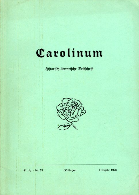 Heitmann, Peter (Hrsg.) und Roderich  (Hrsg.) Schröder:  Carolinum. Historisch-literarische Zeitschrift Nr. 74. Frühjahr 1976. 