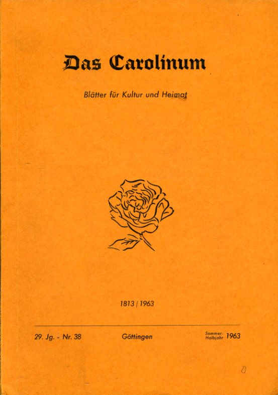   Carolinum. Blätter für Kultur und Heimat Nr. 38. 29. Jg. Sommerhalbjahr 1963. 1813 / 1963. 