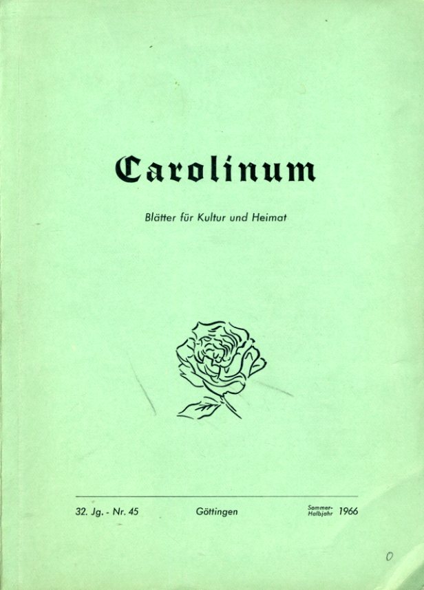 Piehler, Gustav Heinrich (Hrsg.):  Das Carolinum. Blätter für Kultur und Heimat Nr. 45, 32. Jg. 1966. 