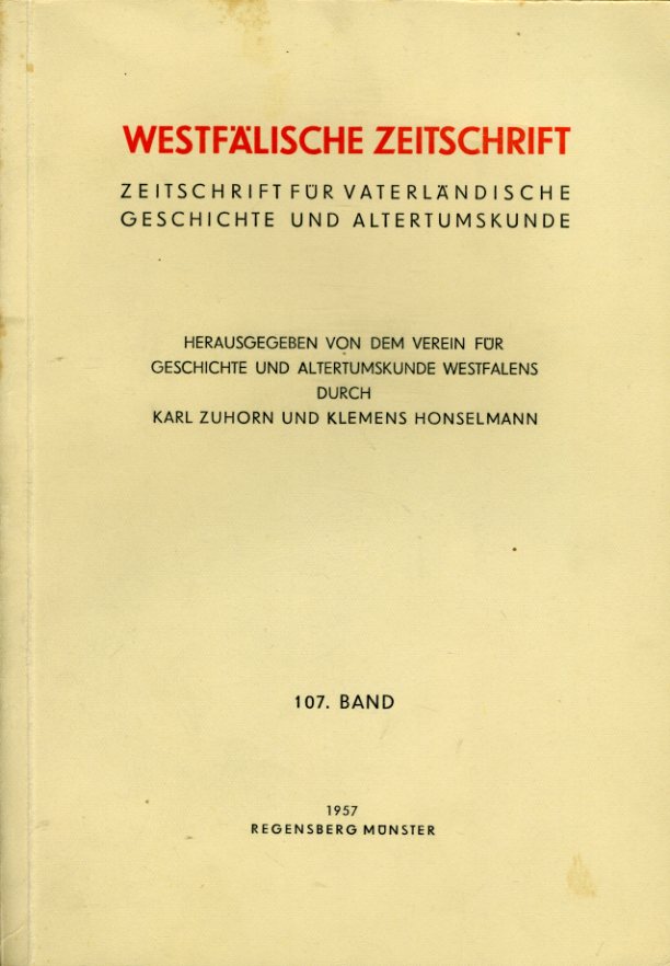 Zuhorn, Karl (Hrsg.) und Klemens (Hrsg.) Honselmann:  Westfälische Zeitschrift 107. Band 1957. Zeitschrift für Vaterländische Geschichte und Altertumskunde 