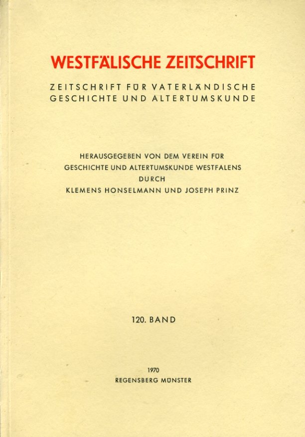 Prinz, Joseph  (Hrsg.) und Klemens (Hrsg.) Honselmann:  Westfälische Zeitschrift 120. Band 1970. Zeitschrift für Vaterländische Geschichte und Altertumskunde 