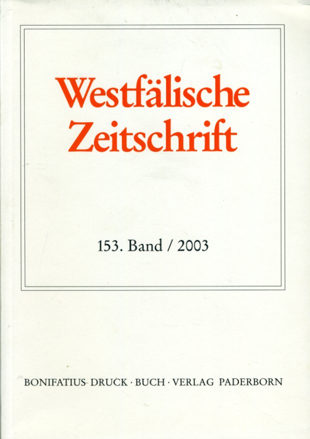 Hohmann, Friedlich Gerhard (Hrsg.) und Franz-Josef (Hrsg.) Jakobi:  Westfälische Zeitschrift 153. Band 2003. Zeitschrift für Vaterländische Geschichte und Altertumskunde 