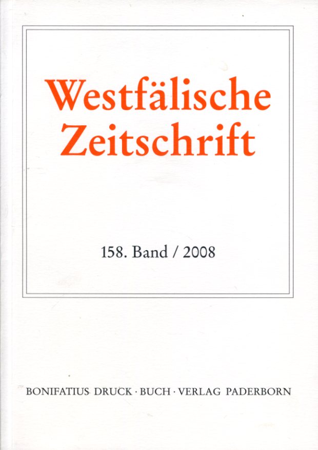Black-Veldtrup, Mechthild (Hrsg.) und Hermann-Josef (Hrsg.) Schmalort:  Westfälische Zeitschrift 158. Band 2008. Zeitschrift für Vaterländische Geschichte und Altertumskunde 