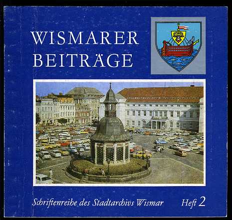   Wismarer Beiträge. Schriftenreihe des Stadtarchivs Wismar Heft 2. 