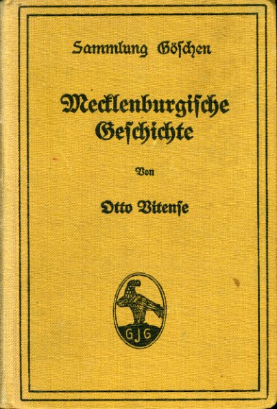 Vitense, Otto:  Mecklenburgische Geschichte. Sammlung Göschen 610. 
