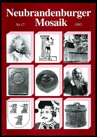   Neubrandenburger Mosaik 17. Heimatgeschichtliches Jahrbuch des Regionalmuseums Neubrandenburg 1993. 