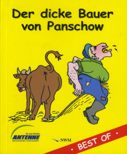 Gienke, Hans-Ulrich und Ulf-Peter Schwarz:  Der dicke Bauer von Panschow. best of. Antenne Mecklenburg-Vorpommern. 