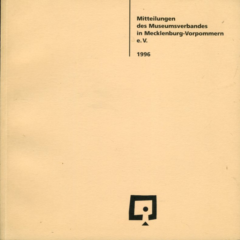   Mitteilungen des Museumsverbandes in Mecklenburg-Vorpommern 5. 1996. 