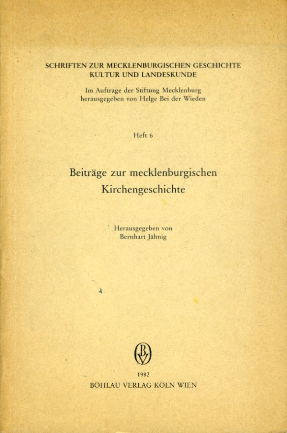 Jähnig, Bernhart (Hrsg.):  Beiträge zur mecklenburgischen Kirchengeschichte. Schriften zur mecklenburgischen Geschichte, Kultur und Landeskunde 6. 