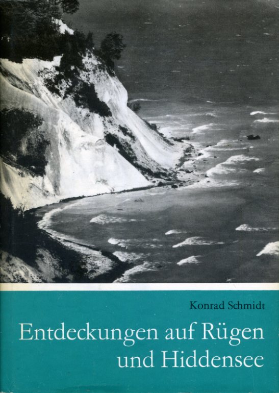 Schmidt, Konrad:  Entdeckungen auf Rügen und Hiddensee. 