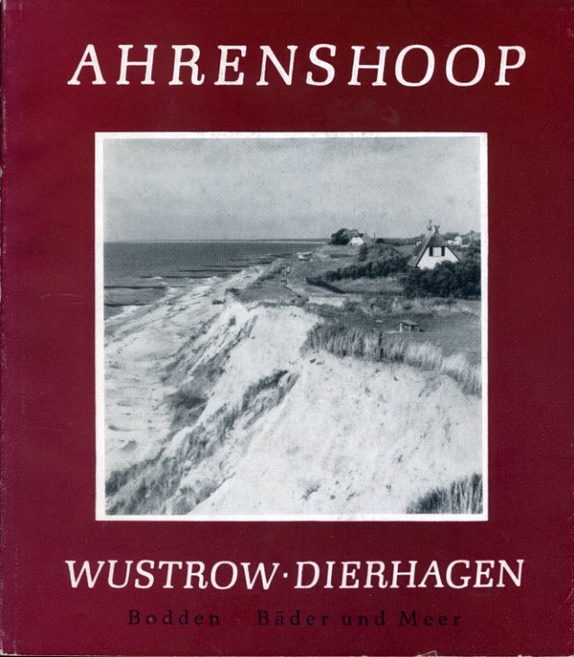 Glander, Hermann:  Ahrenshoop Wustrow Dierhagen. Bodden, Meer und Bäder. 