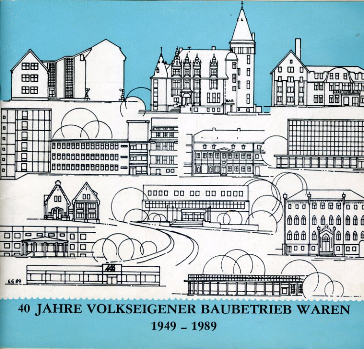   40 Jahre Volkseigener Baubetrieb Waren 1949 - 1989. 