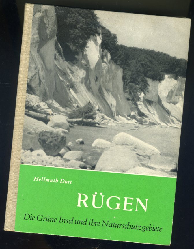 Dobst, Hellmuth:  Rügen, die Grüne Insel und ihre Naturschutzgebiete. 