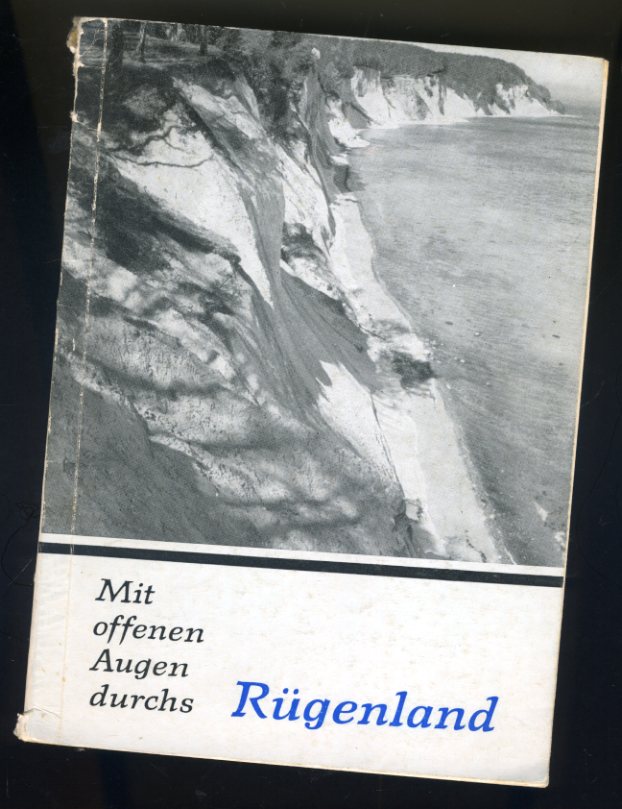 Oehler, Hans:  Mit offenen Augen durchs Rügenland. Wanderungen auf der Insel. Für Fußgänger und Autofahrer. 