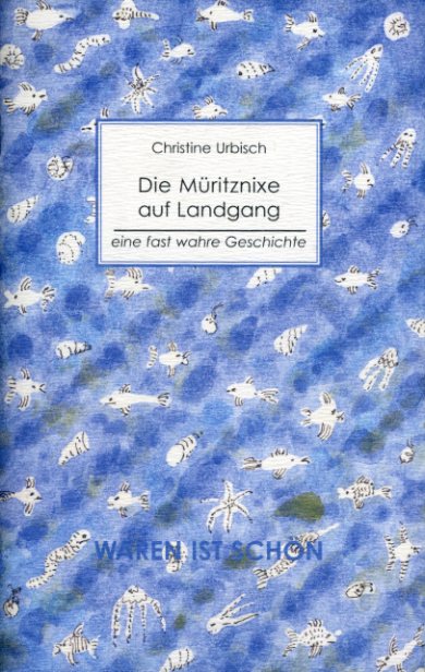 Urbisch, Christine:  Die Müritznixe auf Landgang. Eine fast wahre Geschichte. 