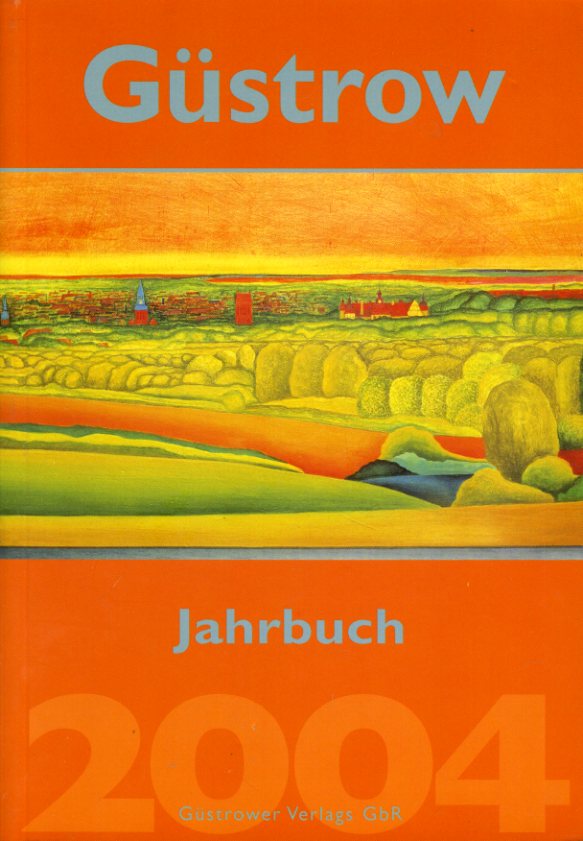 Neubert, Friderike-Christiane (Hrsg.):  Güstrow Jahrbuch 2004. 