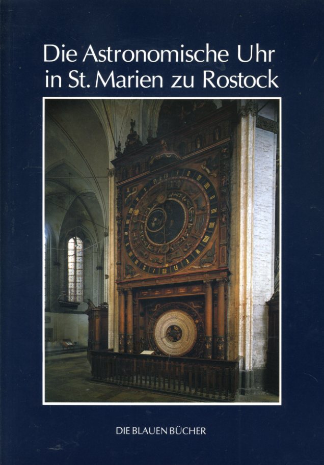 Schukowski, Manfred:  Die astronomische Uhr in St. Marien zu Rostock. Die blauen Bücher. 