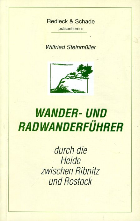 Steinmüller, Wilfried:  Wander- und Radwanderführer durch die Heide zwischen Ribnitz und Rostock. 