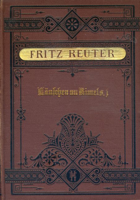 Reuter, Fritz:  Läuschen un Rimels. Erster Theil. Plattdeutsche Gedichte heiteren Inhalts in mecklenburgisch-vorpommerscher Mundart. 