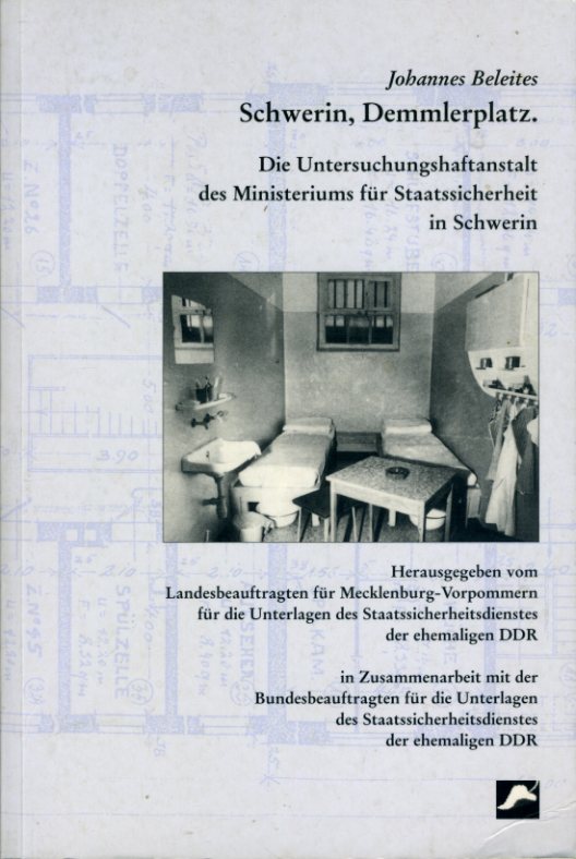 Beleites, Johannes:  Schwerin, Demmlerplatz. Die Untersuchungshaftanstalt des Ministeriums für Staatssicherheit in Schwerin. 