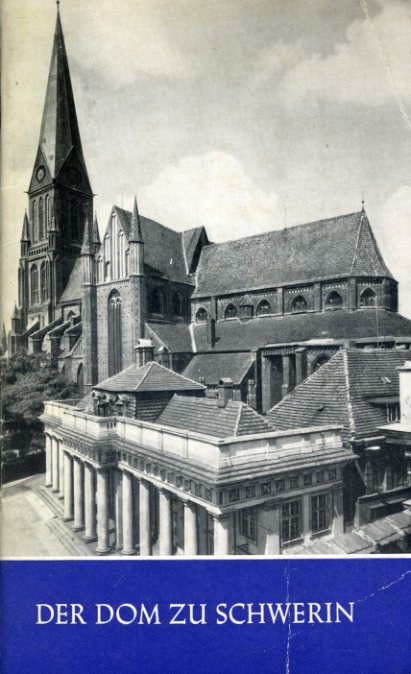 Lorenz, Adolf Friedrich und Gerd Baier:  Der Dom zu Schwerin. Das christliche Denkmal. Heft 9. 