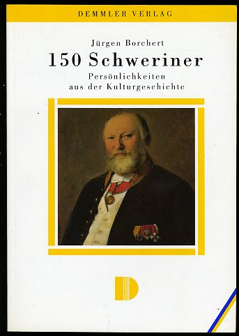 Borchert, Jürgen:  150 Schweriner. Persönlichkeiten aus der Kulturgeschichte. 