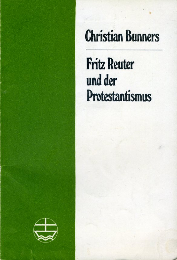 Bunners, Christian:  Fritz Reuter und der Protestantismus. Theologische Beiträge zu Fritz Reuter, seinem Werk und dessen Rezeption. Aufsätze und Vorträge zur Theologie und Religionswissenschaft 82. 