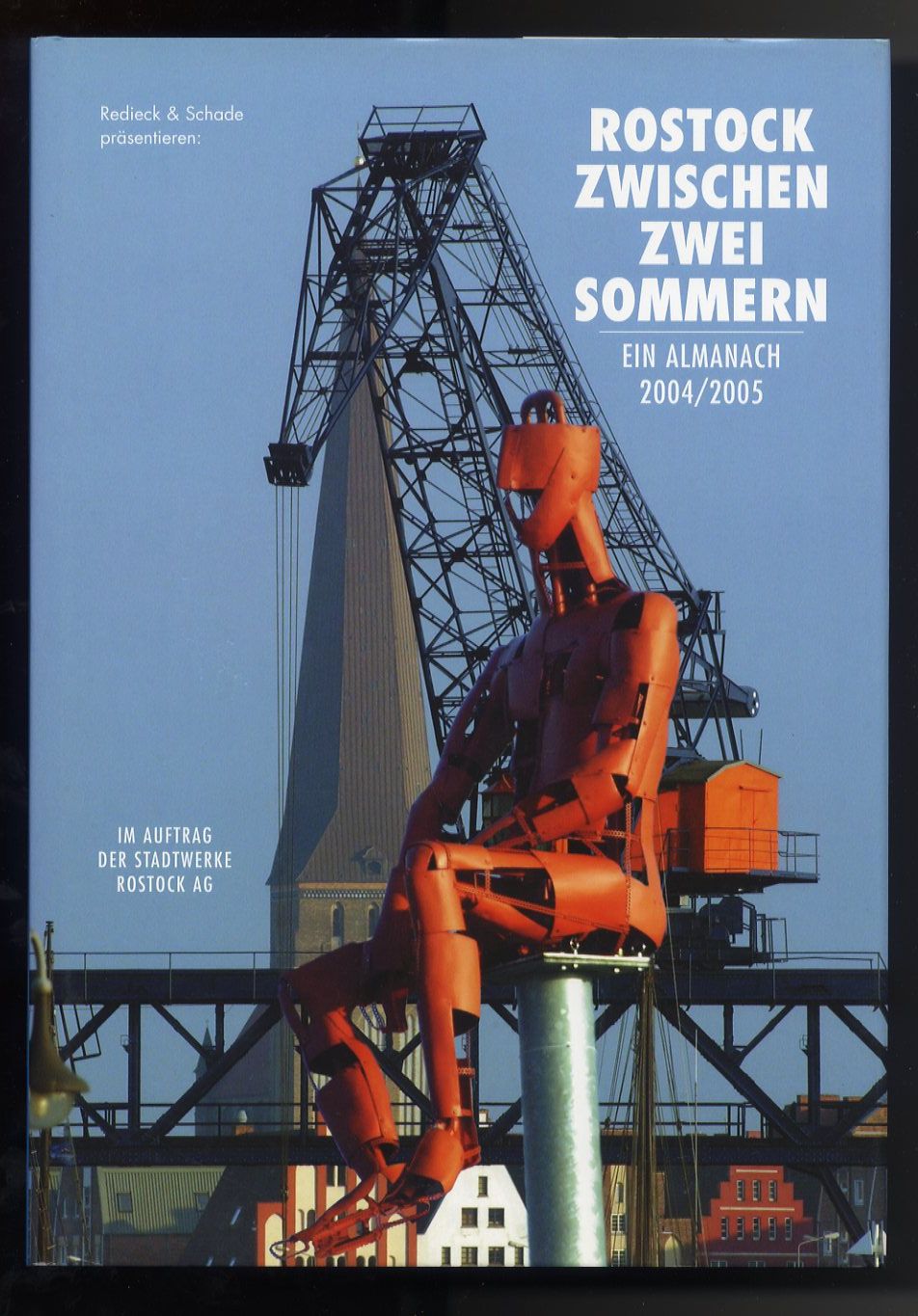   Rostock zwischen zwei Sommern. Jahrgang 10. Ein Almanach 2004/2005. 