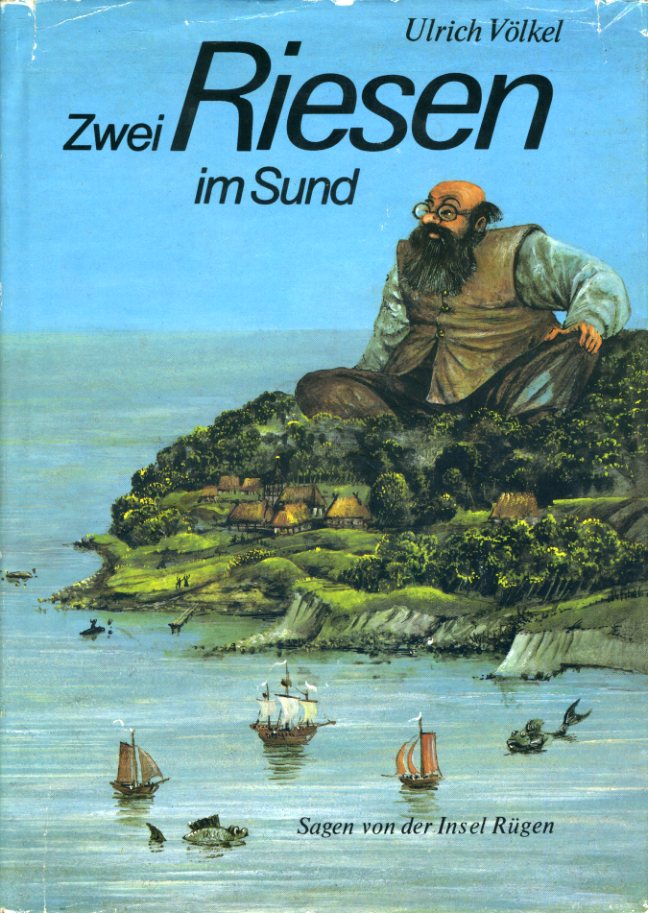 Völkel, Ulrich:  Zwei Riesen im Sund. Sagen von der Insel Rügen. 