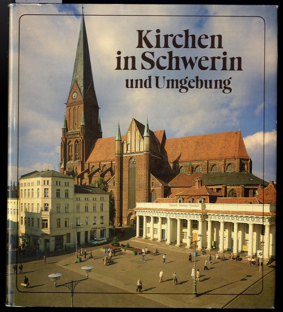 Ende, Horst:  Kirchen in Schwerin und Umgebung. Vom Schweriner Dom bis zur Dorfkirche in Zittow. 